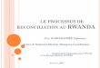 LE PROCESSUS DE RECONCILIATION AU - HCRRUN – TOGO – Haut Commissariat à la ...hcrrun-tg.org/wp-content/uploads/2017/02/LE-PROCESSUS-DE... · 2017-02-22 · Une volonté politique