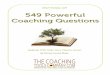 107 Powerful Coaching Questions · 2012 Holiday Gift 549 Powerful Coaching Questions . Helping YOU Help Your Clients Grow! By Emma-Louise Elsey