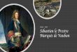 1633 -1707 Sébastien le Prestre Marquis de Vauban · le ouesnoy avesn sedan montmedy verdun longwy bouchain cambrai carantec chateau du rest concarneau port.en.bessin st malo fort