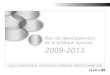Plan de développement de la pratique sportive 2009 …...Le plan de développement de la pratique sportive 2009-2013 déposé au MELS devra contenir les éléments suivants : 1. Un