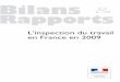 BILANS ET RAPPORTS · 2011-02-28 · 6 L’INSPECTION DU TRAVAIL EN FRANCE EN 2009 Partie 0 - Sommaire 23/11/10 19:40 Page 6. ... (en ETPT au 31/12)Nb de contrôleurs en section 1