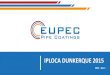IPLOCA DUNKERQUE 2015 2015-06-11آ  EUPEC Pipe Coatings | IPLOCA Dunkerque| 2015 - Rev 1 5 QUI SOMMES-NOUS?