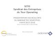 SETO Syndicat des Entreprises du Tour Operating · –Vacances scolaires : départs pour les clients des zones B & C possibles (n-1 : possibilités restreintes) ... • Le nombre