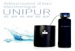 Adoucisseur d’eau électronique UNIPUR€¦ · Adoucisseur d’eau électronique UNIPUR Profitez d’une eau de meilleure qualité grâce aux adoucisseurs de la série UNIPUR. Ils