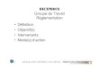 RECIPROCS - univ-rennes1.fr · 2013-03-28 · 1 - Informations diverses et veille réglementaire en RP Par Pierre BARBEY, PCR et coordonnateur du Réseau Grand-Ouest 2 - La réglementation