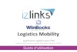 Logistics Mobility izLinks - Logidrive€¦ · Logistics Mobility Application Logistics pour iPad (Articles, Clients, Prise de commandes, devis, factures, paiements, activités) Guide