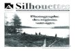 Silhouettes - Provincial Archives · 2013-05-08 · photographes comme George Shiras III, de la revue National Geographic, Donald Dickey Jr., de la Californie, et Bert Moore, originaire