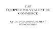 CAP ÉQUIPIER POLYVALENT DU COMMERCE · 2020-02-16 · Liminaire : Le titulaire du CAP Equipier Polyvalent du Commerce a accès au système d’information de l’entreprise. Ses