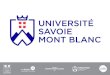 Université Savoie (Mont Blanc) · NB : ETABLISSEMEMENT PUBLIC À CARACTÈRE SCIENTIFIQUE, CULTURE ET PROFESSIONNEL. Soucieux d’affirmer l’université, il privilégie les projets