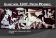 Guernica, 1937, Pablo Picasso. - Histoire-Gé · PDF file Guernica, 1937, Pablo Picasso. Guernica, 1937, huile sur toile : 349,3 x 777,6 cm, Museo National Centro de Arte Reina Sofia,