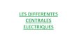 LES DIFFERENTES CENTRALES ELECTRIQUESlivre-demain71.cir.ac-dijon.fr/wp-content/uploads/sites/25/2016/11/of… · LES CENTRALES A FLAMME Dans une chaudière, l’énergie chimique