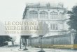 LE COUVENT DE LA VIERGE FIDÈLE - Inside Development · 5 UJOURD’HUI Datant de 1897 et construit par l’architecte Emile Lardier dans un style néoclassique, les bâtiments ont