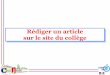 Rédiger un article sur le site du collègecol71-croixmenee.ac-dijon.fr/IMG/pdf/redigerarticlessite.pdf · restreintes du site public ainsi qu’aux forums auquel il est abonné