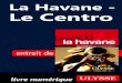 La Havane - Le Centro...La Havane, est l’endroit où res-pirer l’air du large et l’âme de la ville, pêcher, s’embrasser au cou-cher du soleil, plonger dans les vagues et