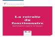 La Retraite du Fonctionnaire (Brochure)cache.media.education.gouv.fr/file/decembre2016/45/7/la_retraite_d… · Cette brochure rassemble l’essentiel des informations relatives au