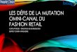 Les défis de la mutation omni-canal du Fashion Retailsupplychainmagazine.fr/NL/2016/2294/ImagesYYYY/... · •37% des enseignes affectent à leur magasin le CA omni-canal de la zone