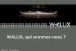 WALLIX, qui sommes-nous€¦ · Métier WALLIX: Carte d’identité • Les solutions de WALLIX sont distribuées à travers un réseau partenaires certifiés en France et au Royaume-Uni,