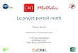 *[20mm]Le projet portail math - Centre national de la recherche …mistral.cnrs.fr/IMG/pdf/Projet_Portail_Math.pdf · 2013. 2. 6. · Le projet portail math Un travail en 4 étapes
