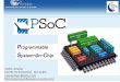 P S -on-Chip - e-monsitesystemesembarques.e-monsite.com/medias/files/presentation-psoc... · Comp Comp CNA CAN UART PWM OCK OCK Sélection/configuration des blocs (PSoC Designer)