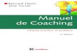 Manuel de coaching - -CUSTOMER VALUE-livre.fun/LIVREF/F34/F034144.pdf · 2018. 8. 20. · 29 Chapitre 4 Pourquoi se faire ... MANUEL DE COACHING. VIII Chapitre 10 Rôles et actions