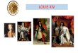 LOUIS XIV - Académie de Versaillesblog.ac-versailles.fr/corneilleversailles/public/...Monté sur le trône à 5 ans, Louis XIV est le roi le plus célèbre de l’histoirede France
