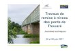Travaux de remise à niveau des ponts de Thouaré · 2018. 2. 8. · État des lieux 2 ponts enjambant la Loire construits en 1882 Le pont du Haut-Village rive sud (225 m) Pont reconstruit