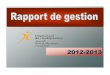 Rapport annuel de gestion HJR 2012-2013 - CISSS de Laval€¦ · PAGE 4 Rapport de gestion 2012-2013 À titre de directeur général, j’ai la responsabilité d’assurer la fiabilité