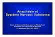 Anesthésie et Système Nerveux Autonome · Organes et systèmes avec récepteurs du SNA"! α 1! Muscles lisses: !!vasculaire, iris, urètere, pilomoteur, utérus, trigone, gastrointestinal,