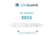 Kit Média LikeLunch 2015 - SpotPinksur Linkedin pour lui envoyer une invitation : c’est LikeLunch qui fait le lien. Bookez des rendez-vous à l’avance en ciblant au préalable