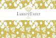 Formules Luxury Wedding 2019 - luxury-event-paris.frForfaitLuxuryWeddingClassique •Une Organisation de mariage complète et un suivi personnalisé. •Réservation auprès des prestataires