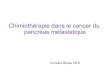 Chimiothérapie dans le cancer du pancréas métastatiquehepatoweb.com/DES/exposes/DES02_2013_HAMMEL/BLAISE.pdf · Facteur prédictif de bonne réponse à la Gemcitabine Etude RTOG9704,