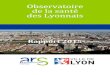 Observatoire de la santé des Lyonnais - polville.lyon.fr · National de la Vie Etudiante (OVE). L’état de santé des étudiants, bien ue globalement favoable, recouvre donc des