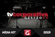 Midia Kit TV Corporativa-01-SN - Gestão RH · tvcorporativa MÍDIA KIT 2019 G EST Ã O R H PROGRAMAS PROGRAMA CEO em Foco 30 MINUTOS Executivos que se destacam no mercado relatam