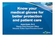 Know your medical gloves for better protection and patient ... · powdered gloves Warning: Powdered gloves may lead to foreign body reactions and the formation of granulomas in patients