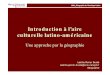 Une approche par la géographielaeti.perrierbrusle.free.fr/U304_theme1.pdf(ALBA contre ALCA) U304_Géographie de l’Amérique Latine L’Amérique Latine : un concept géopolitique