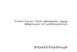 TomTom GO Mobile appdownload.tomtom.com/open/manuals/GO_Mobile_app_for...charge par la TomTom GO Mobile app, l'anglais sera utilisé. Si vous modifiez la langue du téléphone, la