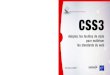 CSS3 - Adoptez les feuilles de style · 2015. 3. 9. · des techniques d’animation, de transformation et de transition. Le dernier chapitre fournit des exemples de mise en page