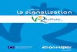 guide signalisation ViaRh na-040211 - Rhône-Alpes · 2011. 7. 12. · Le schéma directeur de signalisation à paraître en septembre 2009 fixera sur carte les pôles à jalonner