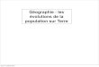Géographie : les évolutions de la population sur Terredata.over-blog-kiwi.com/.../ob_dccb9d_geographie-population-mondi… · de la population devrait ralentir dans les années