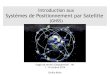 Introduction aux Systèmes de Positionnement par Satelliteecalais/teaching/geopotential/cours_gnss_sta… · Les ondes porteuses Signaux GPS Signaux sinusoïdaux ambigus, dont il