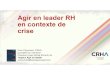 Agir en leader RH en contexte de ... Yvon Chouinard, CRHA Conseiller en mentorat Coauteur (avec Nicole