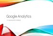 Google Analytics - Pro-Tourismeloiretpro- ... Faire connaissance avec Google Analytics Une solution