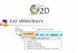 Les détecteurs employés en automatismepigo.free.fr/_media/detecteurs-diapo.pdf · 2013. 9. 9. · 2 Principe Les capteurs sont des composants de la chaîne d'information. Les capteurs
