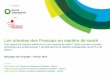 Les attentes des Français en matière de santé · 2017. 2. 20. · Pour les Français, le financement de la protection sociale et l’accèsaux soins pour tous sont, en matière
