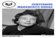 CENTENAIRE MARGUERITE DURAS · 2014. 2. 25. · Marguerite Duras est un écrivain français (1914-1996) dont l’œuvre ne cesse d’interpeller nombre de lecteurs en France comme