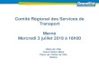 Comité Régional des Services de Transport Marne Mercredi 3 … · 2019. 7. 25. · Mercredi 3 juillet 2019 à 18h00 Hôtel de Ville Grand Salon Mars Place de l’Hôtel de Ville