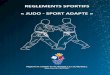 REGLEMENTS SPORTIFS « JUDO - SPORT ADAPTE Sportifs... · 2017. 10. 12. · 3 PREAMBULE : CODE SPORTIF DE LA FFSA ET JUDO SPORT ADAPTE 1-La structuration de la pratique compétitive