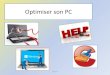Optimiser son PC - Carnet de bord de l'AtelierLab · 2017. 10. 19. · Optimiser son PC • Avec le temps, votre PC s'encrasse de divers programmes et logiciels obsolètes, potentiellement