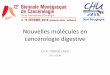 Nouvelles molécules en cancérologie digestive...1- Conroy T et al. N Engl J Med 2011 2- Van Hoff D et al. N Engl J Med 2013 Résistance : la barrière du stroma • Le stroma - Matrice