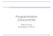 Programmation Concurrente - IGMforax/ens/java-avance/cours/pdf/old/10... · 2 Programmation concurrente – Permettre d'effectuer plusieurs traitements, spécifiés distinctement